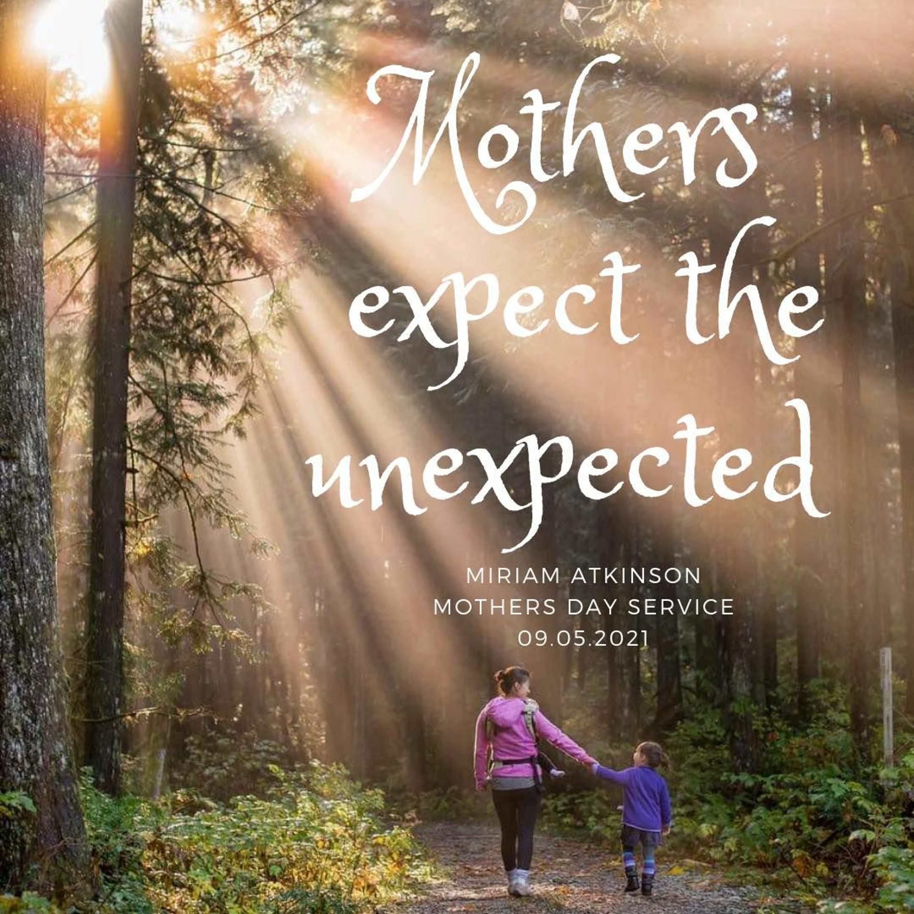 09.05.2021 Miriam Atkinson- Mothers expect the unexpected episode artwork