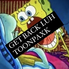 GET BAK LUH TOONPAXK