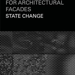 [Get] EBOOK 📨 Designing Kinetics for Architectural Facades: State Change by  Jules M
