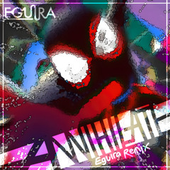 Metro Boomin & Swae Lee (feat. Lil Wayne & Offset) - Annihilate (EGUIRA REMIX)