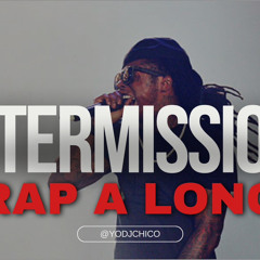 INTERMISSION RAP A LONG