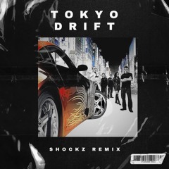 Tokyo Drift (SHOCKZ Remix)*FREE DOWNLOAD*