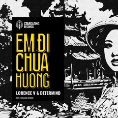 Lorence V, Determind - Em Di Chua Huong (Huong Pagoda) - Original Mix [MASTER]