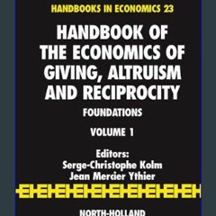 [EBOOK] 💖 Handbook of the Economics of Giving, Altruism and Reciprocity: Foundations (ISSN 23) pdf