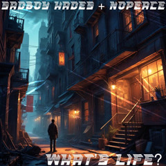 What’s Life? (Freestyle)—Ft. Nopeace (Prod. Sidequest + Ghoul + Synthetic)