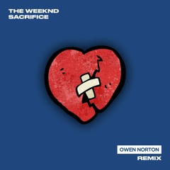 The Weeknd - Sacrifice (Owen Norton Remix)