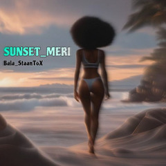 Bala_StaanToX - SUNSET MERI MASHUP