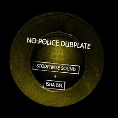Isha Bel - No Police Dubplate
