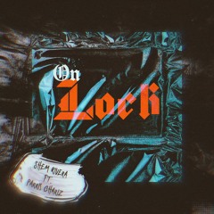 Shem Rivera - On Lock ft. Parris Chariz