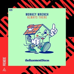 Premiere | Monkey Wrench - Always There [theBasement Discos]
