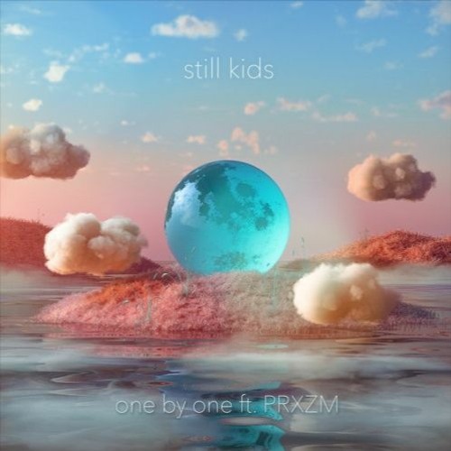 Still Kids - One By One Ft. PRXZM (Unofficial Remix)