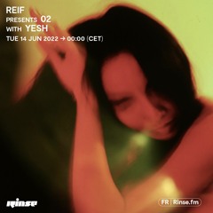 Reif presents 02 with Yesh - 14 Juin 2022