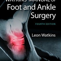 [READ] KINDLE PDF EBOOK EPUB Watkins' Manual of Foot and Ankle Medicine and Surgery b