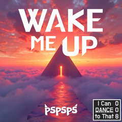 Avicii - Wake Me Up (pspsps Edit)