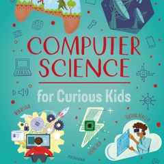 get [❤ PDF ⚡]  Computer Science for Curious Kids: An Illustrated Intro