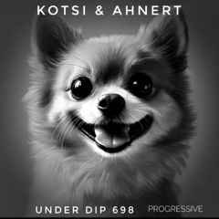 Kotsi & Ahnert UNDER DIP Ep. 698 Progressive House (122bpm)