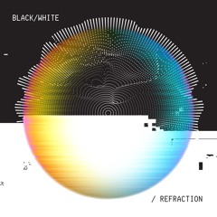 BLACK/WHITE - REFRACTION (MIXTAPE VOL. 5)
