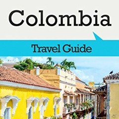 [VIEW] EBOOK 💗 Colombia Travel Guide: The Top 10 Highlights in Colombia (Globetrotte