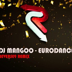 Dj Mangoo - Eurodancer (REVERSE9 Remix)2021