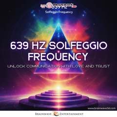 639 Hz Solfeggio Frequency - Die Frequenz für erfüllte Beziehungen - DEMO