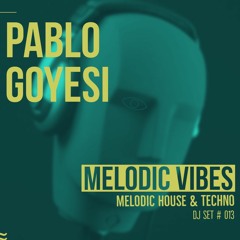 Melodic Vibes 013 (Melodic House & Techno)