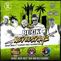 BUCK WEDNESDAYS 07/05/2025 BAZZLE AND INTRO BDAY