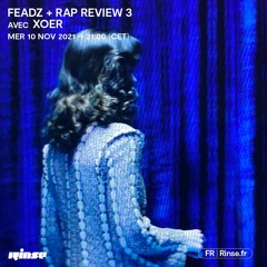 Feadz : Rap Review 3 avec Xoer - 10 Novembre 2021