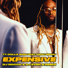 Ty Dolla $ign & Nicki Minaj - Expensive (DJ ROCCO & DJ EVER B Remix)