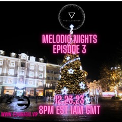 Melodic  Nights Episode 3 On Echo Radio 12.23.23