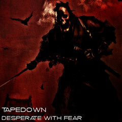 Desperate With Fear