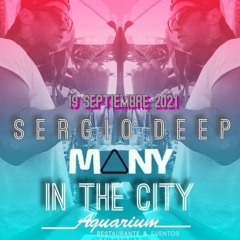 Sergio Deep  CIERRE MANY IN THE CITY  Terraza Acuario Zaragoza  19 SEPTIEMBRE 2021