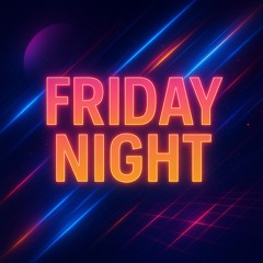 Friday night