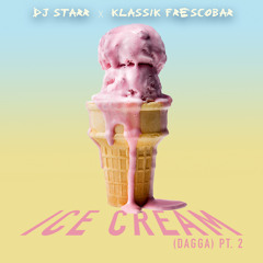 DJ STARR x KLASSIK FRESCOBAR - Ice cream (Dagga) pt 2 [Ice Cream Riddim]