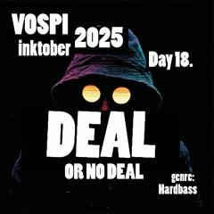 Vospi - Deal Or No Deal (#inktober2025, day 18)