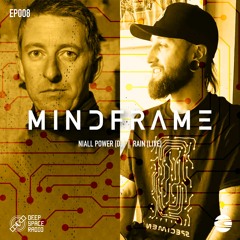 MINDFRAME 008: Niall Power [DJ] + Rain [LIVE]