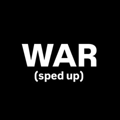 WAR (Sped up)