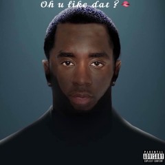 Oh U Like Dat