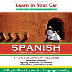 [Get] EBOOK EPUB KINDLE PDF Learn in Your Car: Spanish, the Complete Language Course