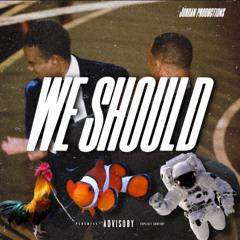 WE SHOULD