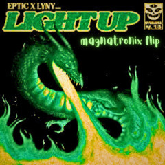 Eptic x Lyny - Light Up (Magnatronix Flip)