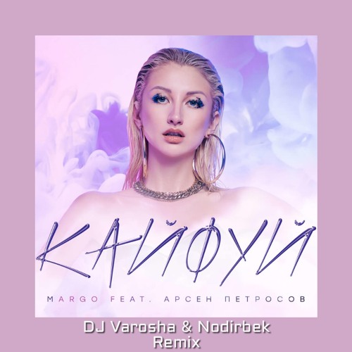 Margo - Кайфуй (DJ Varosha & Nodirbek Remix)