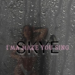 I'ma Make You Sing