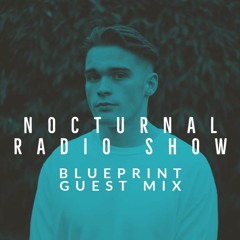 BluePrint - Nocturnal Radio Show Guest Mix