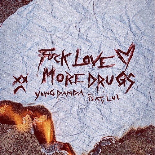 Fuck Love, More Drugs (Feat. Lui)