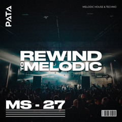 MS - 27: Rewind to Melodic (≤2020)