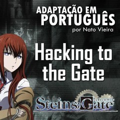 Hacking to the Gate (Steins; Gate - Abertura em Português) feat. Geórgia Rassi