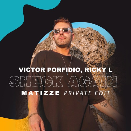 Victor Porfidio, Ricky L - Sheck Again ( Matizze Private Edit )