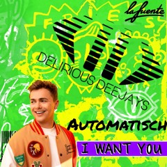 Delirious Deejays - I Want You Automatisch (Delirious Deejays Mashup)