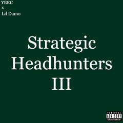 YBRC x Lil Damo - Strategic Headhunters III