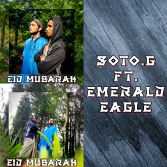Soto.G - "Eid Mubarak" Ft. Emerald Eagle [Re-Up]